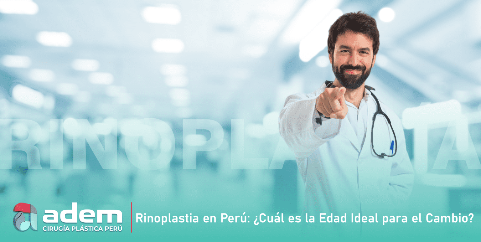 RINOPLASTIA en Perú cual es la edad ideal ADEM CIRUGÍA PLÁSTICA